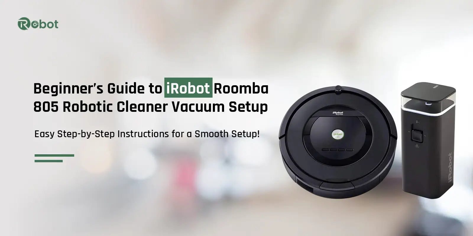 iRobot Roomba 805 Robotic Cleaner Vacuum Setup